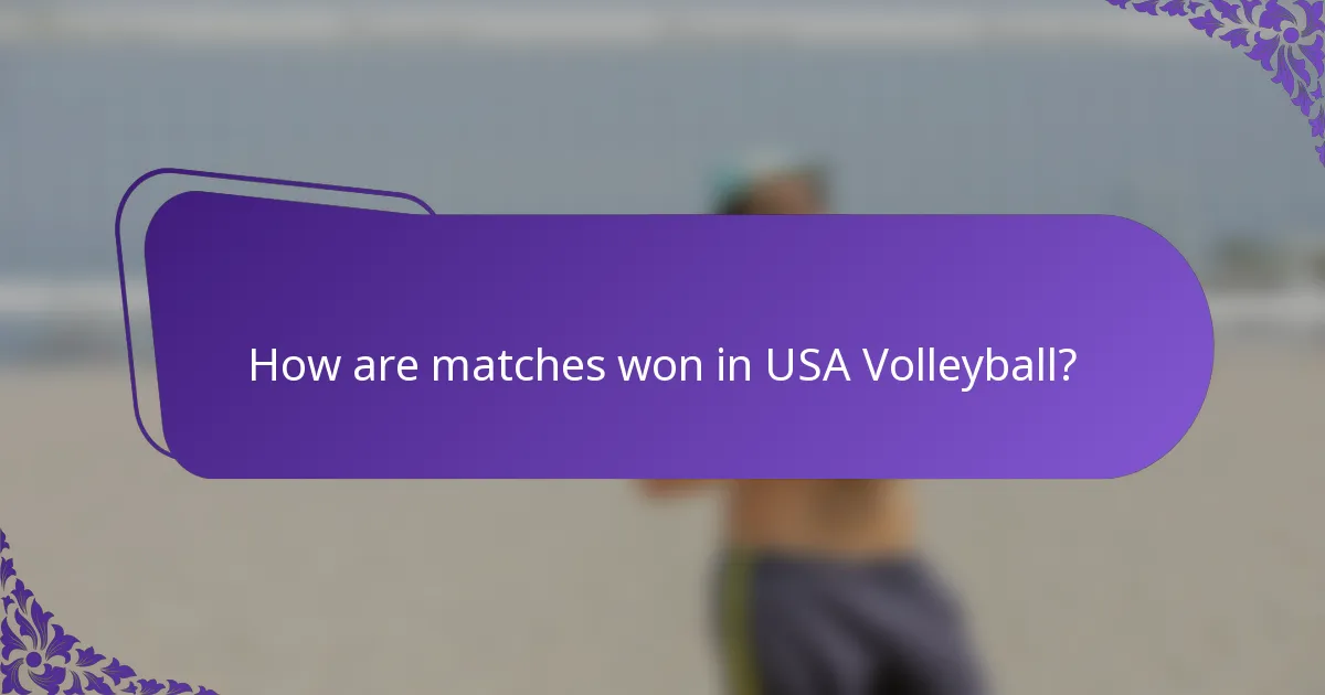 How are matches won in USA Volleyball?