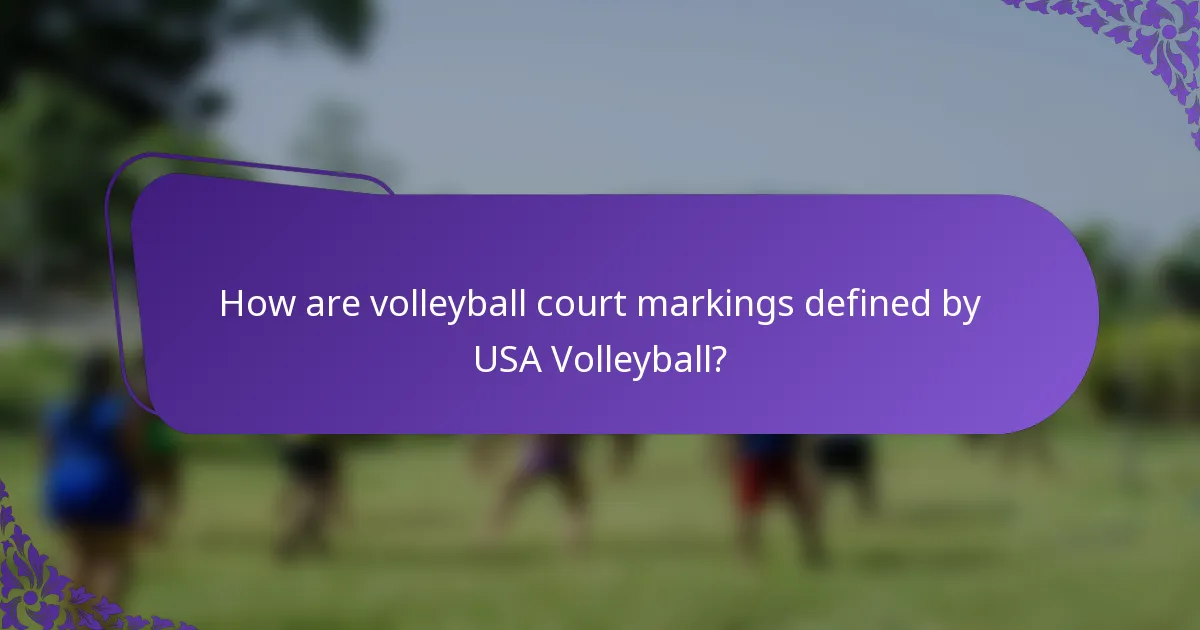 How are volleyball court markings defined by USA Volleyball?