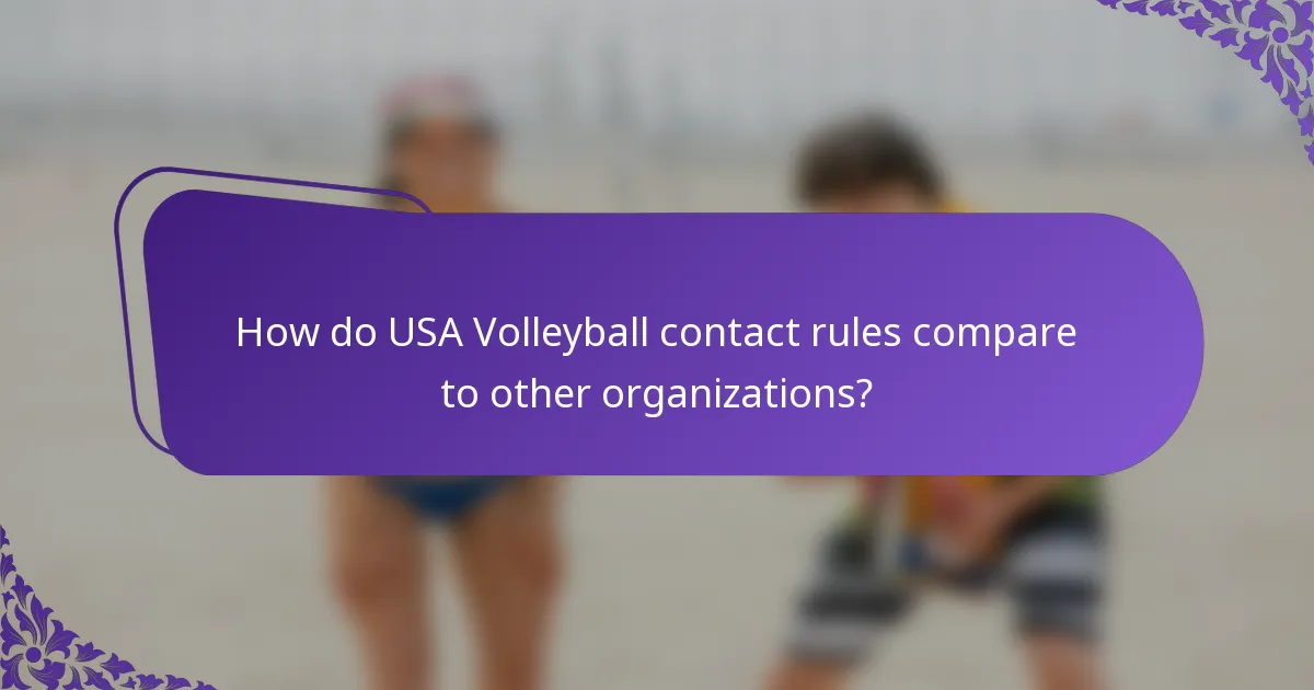 How do USA Volleyball contact rules compare to other organizations?