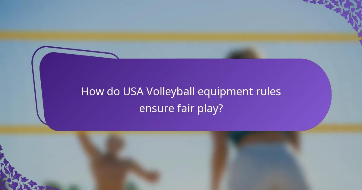 How do USA Volleyball equipment rules ensure fair play?