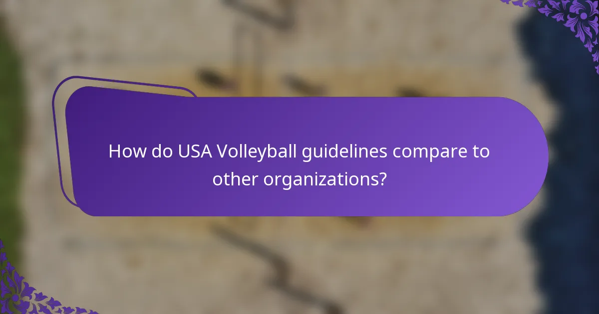 How do USA Volleyball guidelines compare to other organizations?