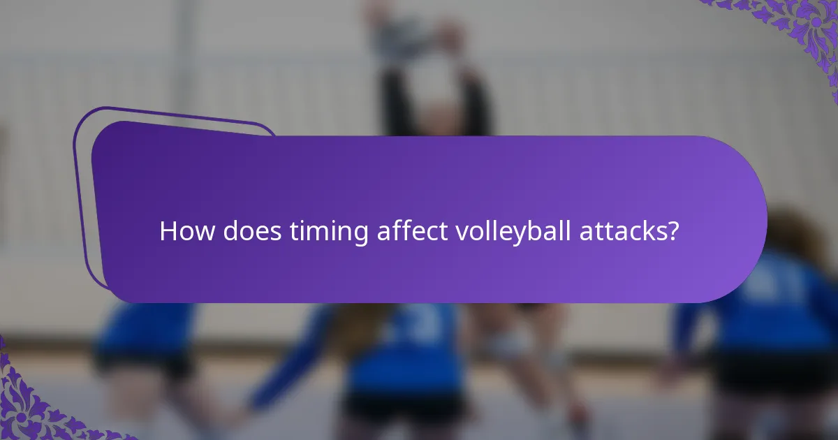 How does timing affect volleyball attacks?