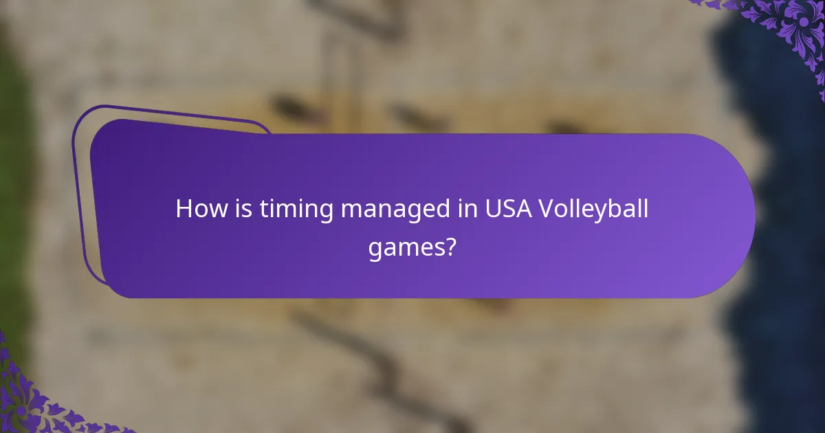 How is timing managed in USA Volleyball games?