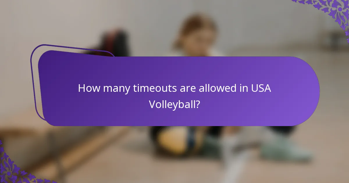 How many timeouts are allowed in USA Volleyball?
