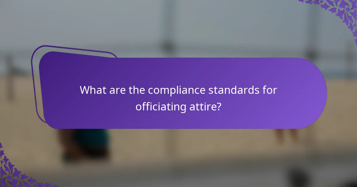 What are the compliance standards for officiating attire?