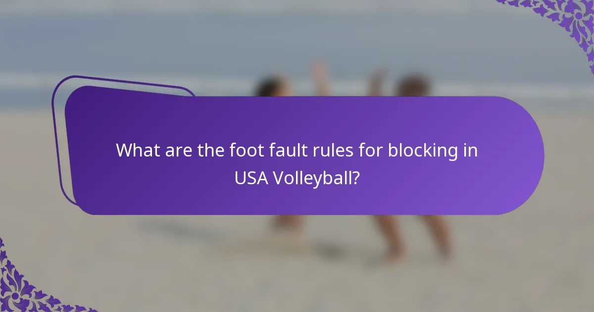 What are the foot fault rules for blocking in USA Volleyball?
