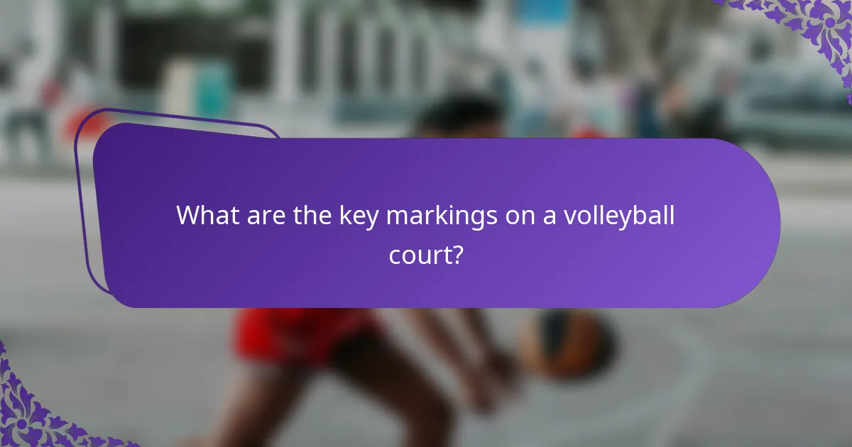 What are the key markings on a volleyball court?