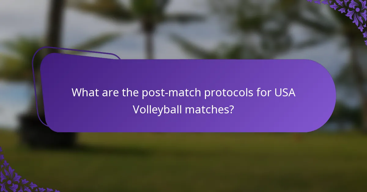 What are the post-match protocols for USA Volleyball matches?