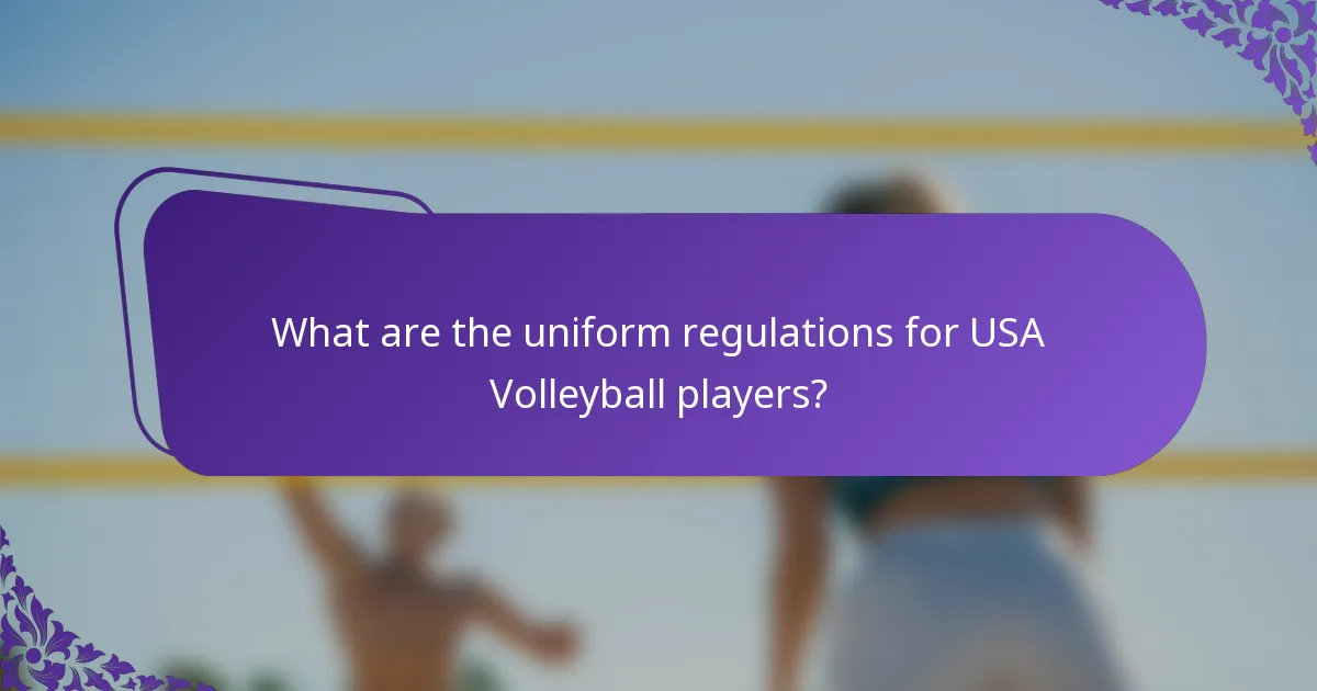 What are the uniform regulations for USA Volleyball players?