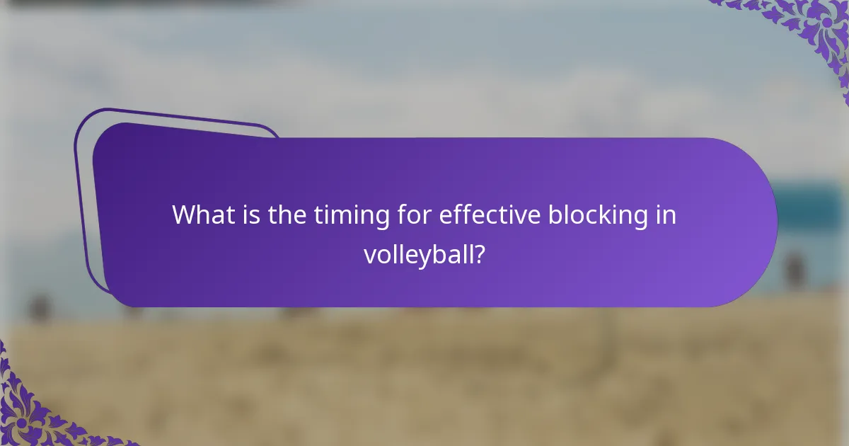 What is the timing for effective blocking in volleyball?