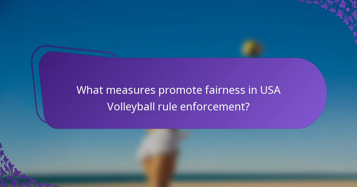 What measures promote fairness in USA Volleyball rule enforcement?