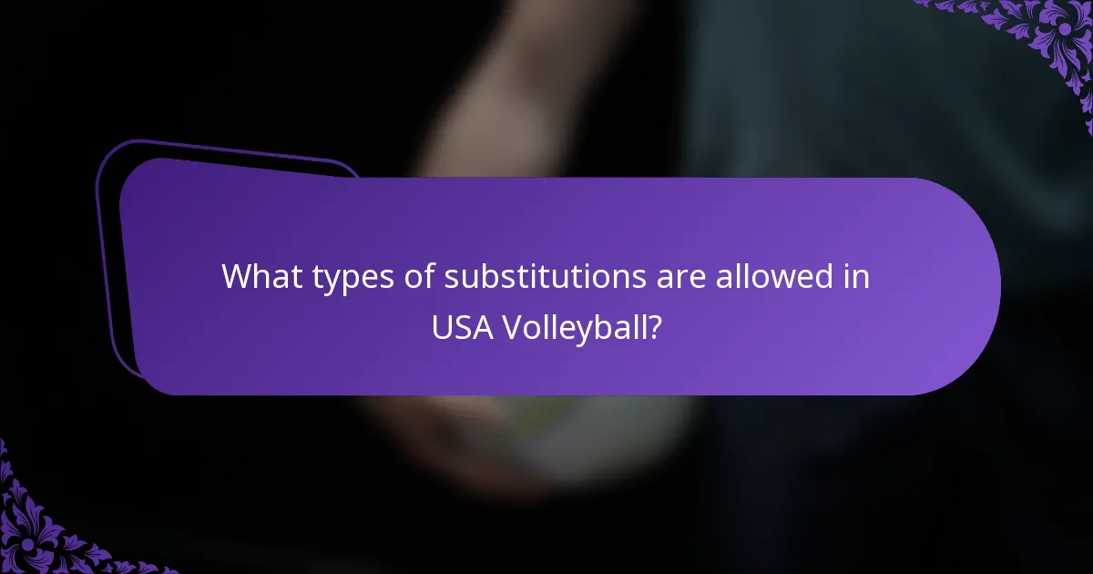 What types of substitutions are allowed in USA Volleyball?