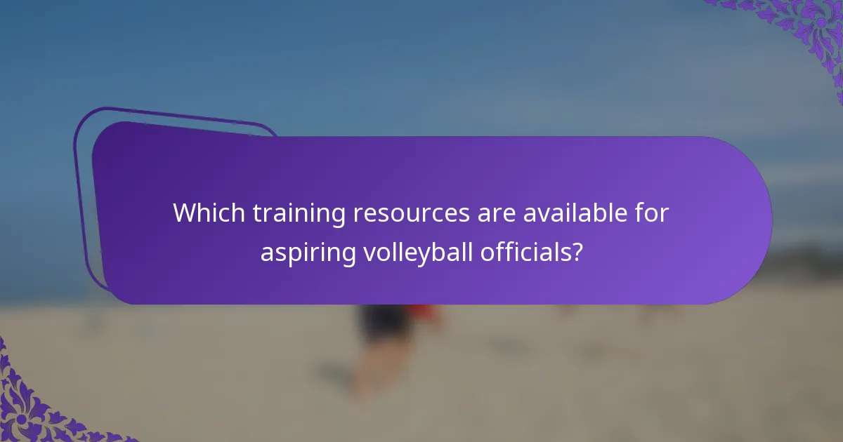 Which training resources are available for aspiring volleyball officials?